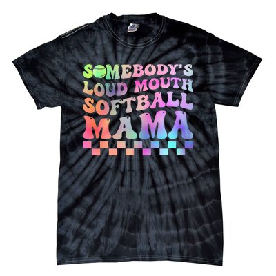 Somebody's Loudmouth Softball Mama Funny Mother's Day Tie-Dye T-Shirt