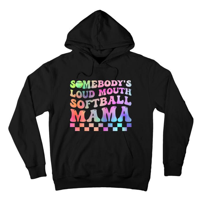 Somebody's Loudmouth Softball Mama Funny Mother's Day Tall Hoodie