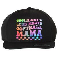 Somebody's Loudmouth Softball Mama Funny Mother's Day Wool Snapback Cap