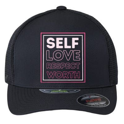 Self Love Self Respect Self Worth Empowerment Confidence Flexfit Unipanel Trucker Cap