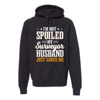 Surveyor Land Surveying Spoiled Wife Cartographer Valuer Premium Hoodie