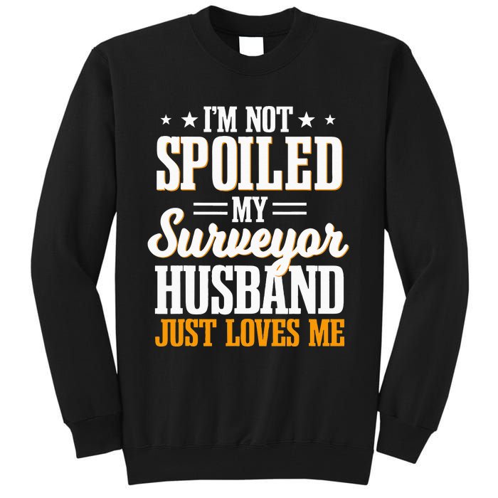 Surveyor Land Surveying Spoiled Wife Cartographer Valuer Tall Sweatshirt