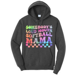 Somebody's Loudmouth Softball Mama Funny Mom Mother's Day Tall Hoodie