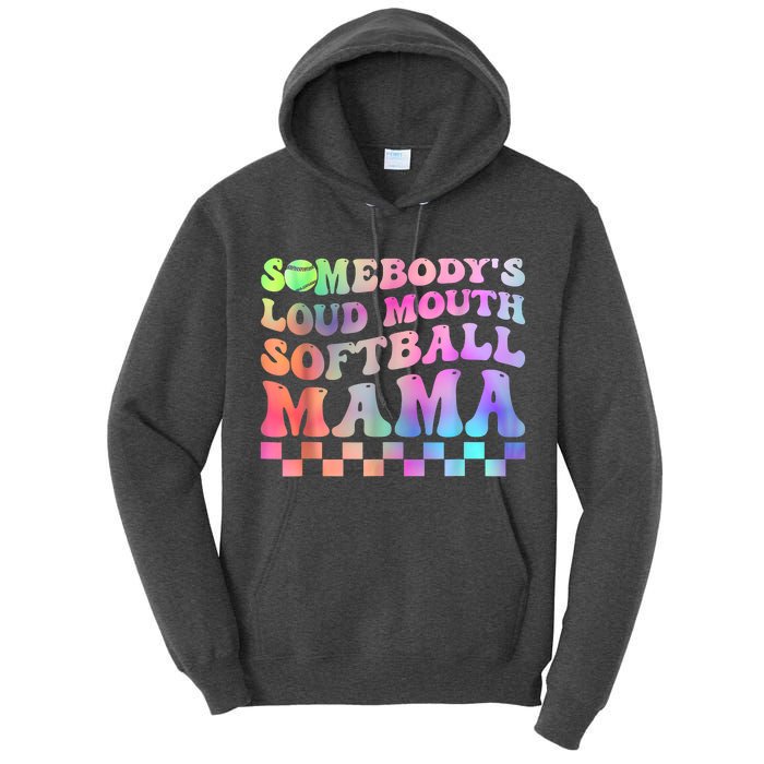 Somebody's Loudmouth Softball Mama Funny Mom Mother's Day Tall Hoodie