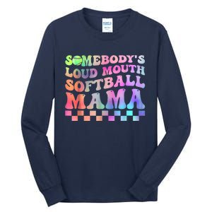 Somebody's Loudmouth Softball Mama Funny Mom Mother's Day Tall Long Sleeve T-Shirt