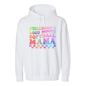 Somebody's Loudmouth Softball Mama Funny Mom Mother's Day Garment-Dyed Fleece Hoodie