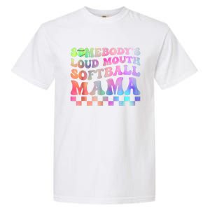 Somebody's Loudmouth Softball Mama Funny Mom Mother's Day Garment-Dyed Heavyweight T-Shirt