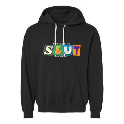 Smells Like Slut In Here Is I Love Sluts Gifts Garment-Dyed Fleece Hoodie