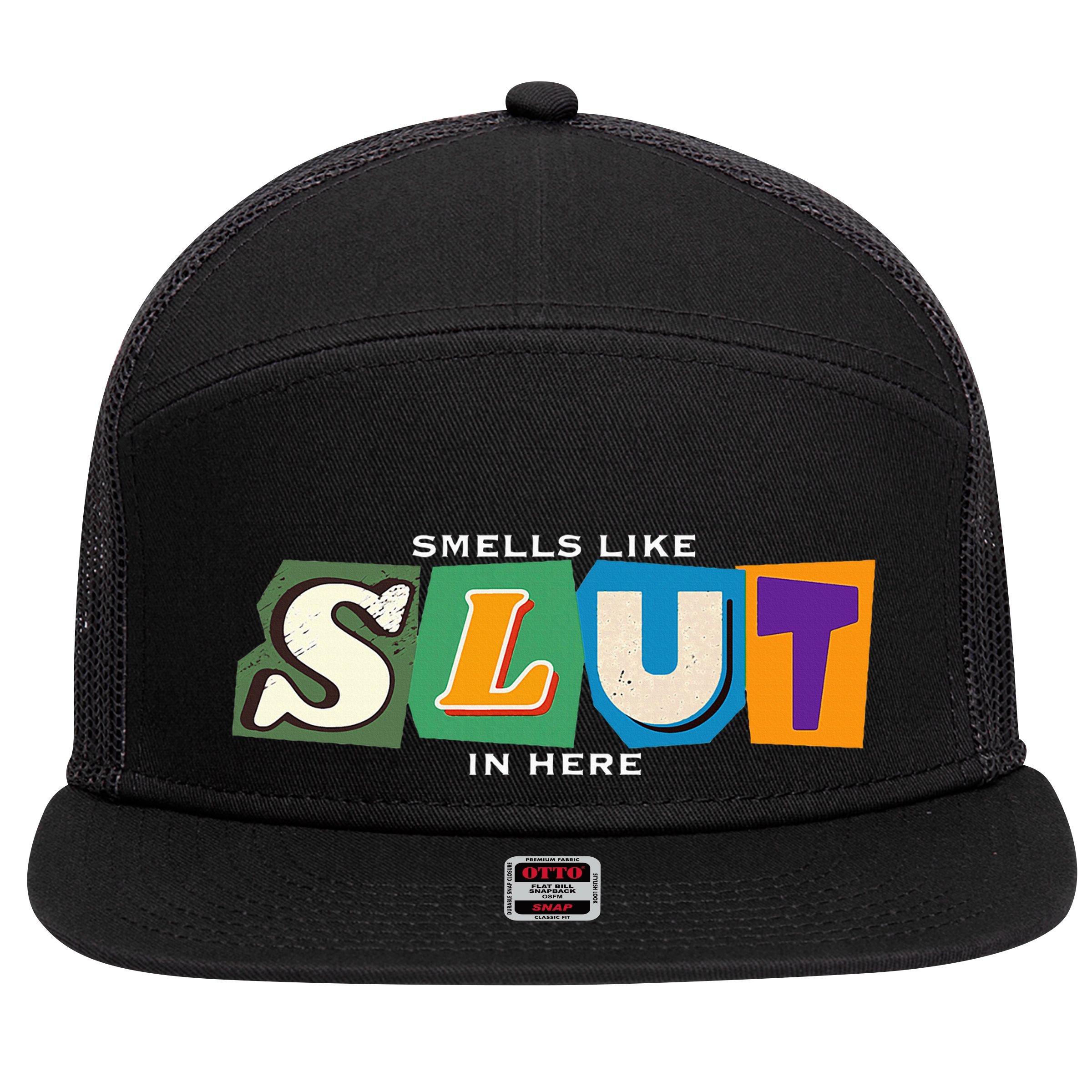 Smells Like Slut In Here Is I Love Sluts Gifts 7 Panel Mesh Trucker Snapback Hat