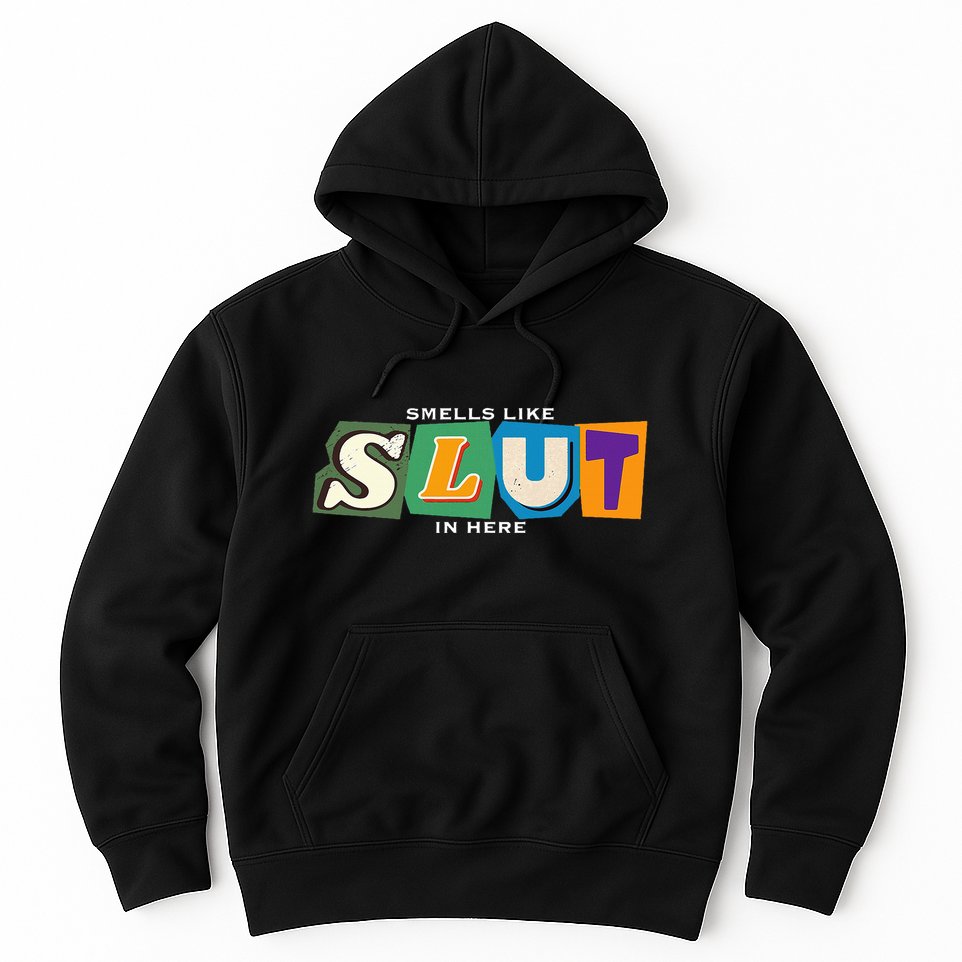 Smells Like Slut In Here Is I Love Sluts Gifts Hoodie