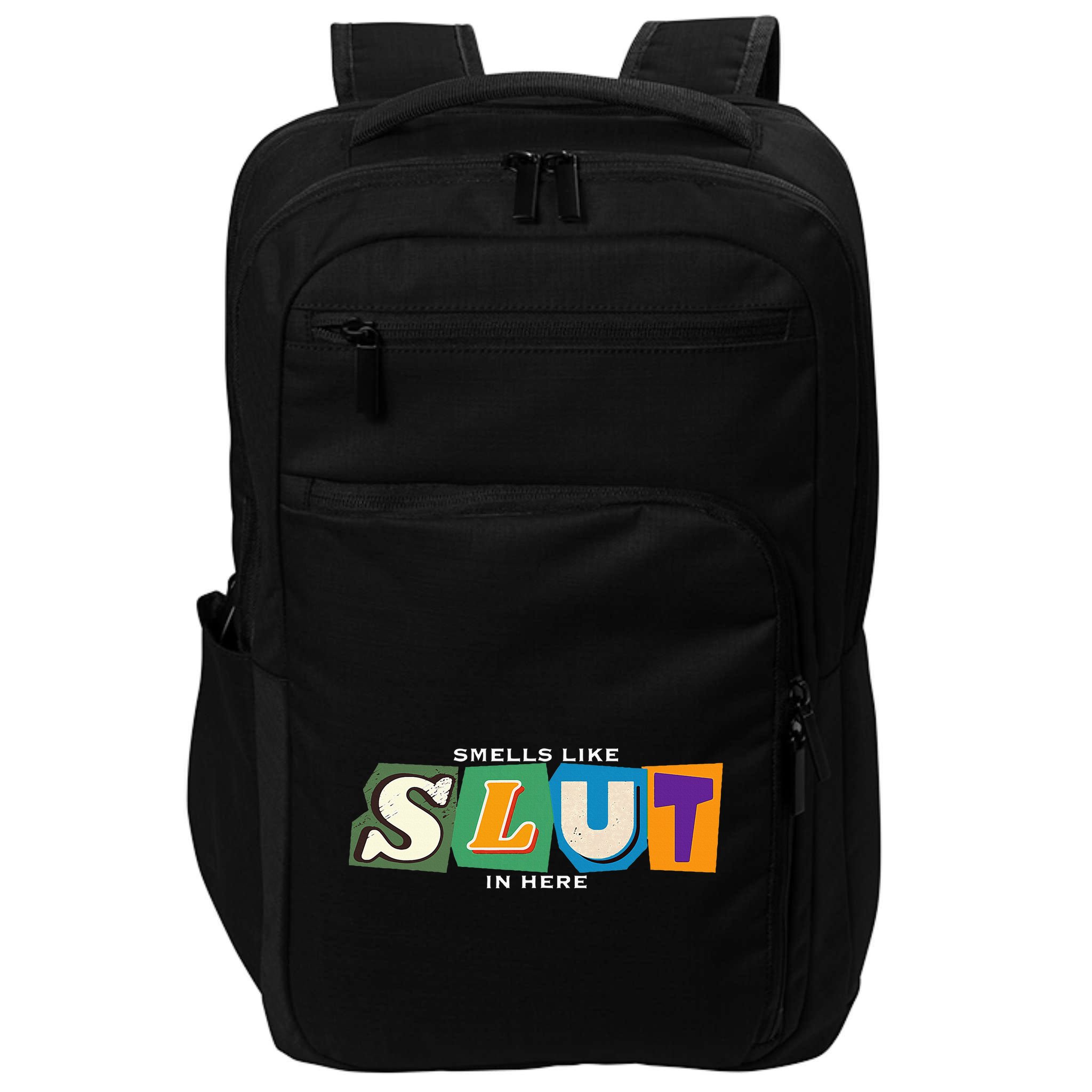 Smells Like Slut In Here Is I Love Sluts Gifts Impact Tech Backpack