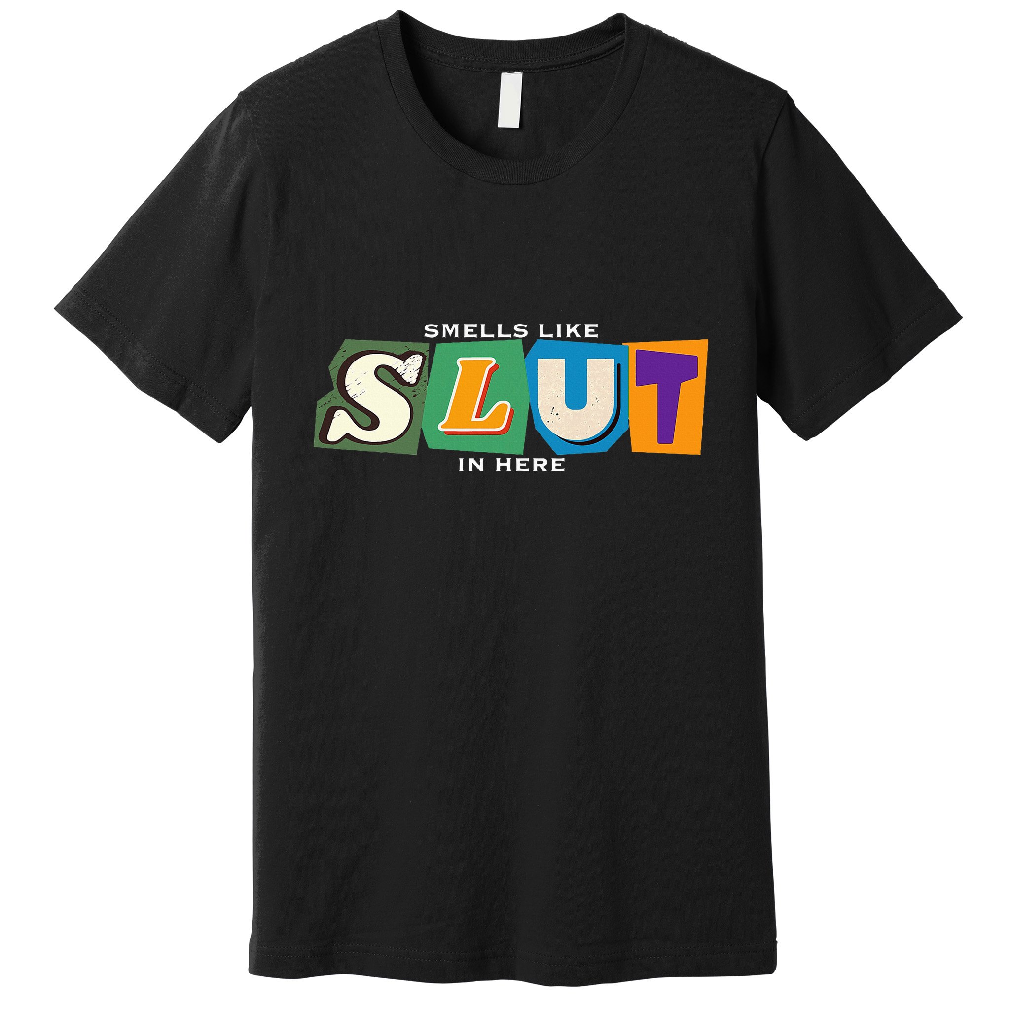 Smells Like Slut In Here Is I Love Sluts Gifts Premium T-Shirt