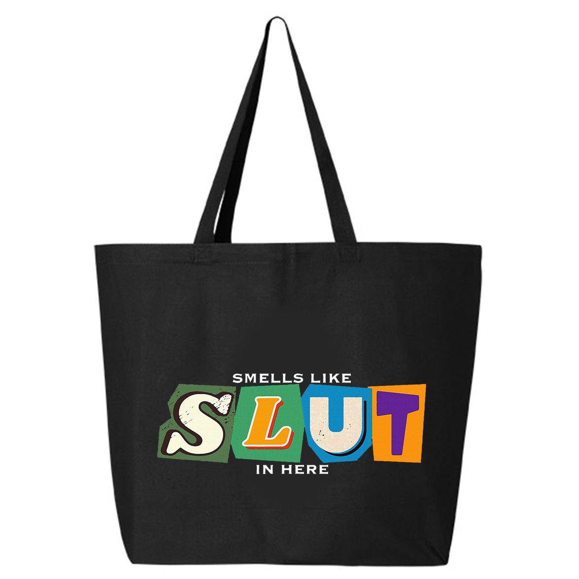Smells Like Slut In Here Is I Love Sluts Gifts 25L Jumbo Tote
