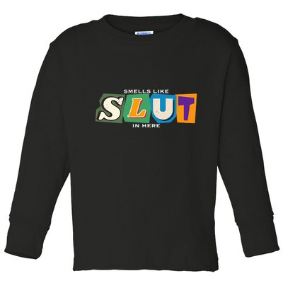 Smells Like Slut In Here Is I Love Sluts Gifts Toddler Long Sleeve Shirt