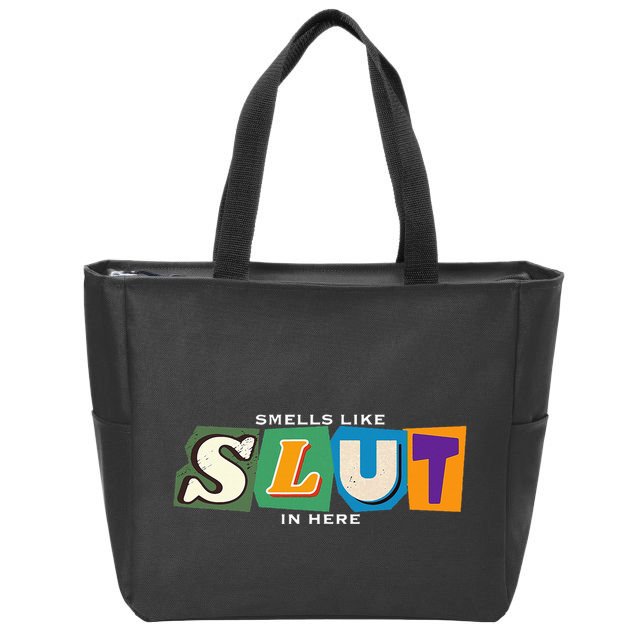 Smells Like Slut In Here Is I Love Sluts Gifts Zip Tote Bag