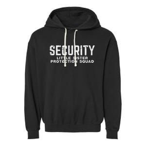 Security Little Sister Protection Squad Garment-Dyed Fleece Hoodie