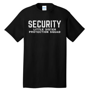 Security Little Sister Protection Squad Tall T-Shirt