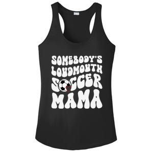 Somebody’S Loudmouth Soccer Mama Mothers Day Gifts For Mom Ladies PosiCharge Competitor Racerback Tank