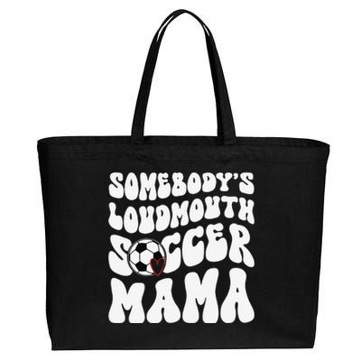 Somebody’S Loudmouth Soccer Mama Mothers Day Gifts For Mom Cotton Canvas Jumbo Tote