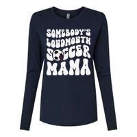 Somebody’S Loudmouth Soccer Mama Mothers Day Gifts For Mom Womens Cotton Relaxed Long Sleeve T-Shirt