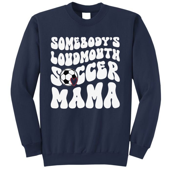 Somebody’S Loudmouth Soccer Mama Mothers Day Gifts For Mom Sweatshirt