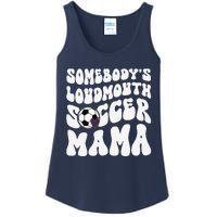 Somebody’S Loudmouth Soccer Mama Mothers Day Gifts For Mom Ladies Essential Tank