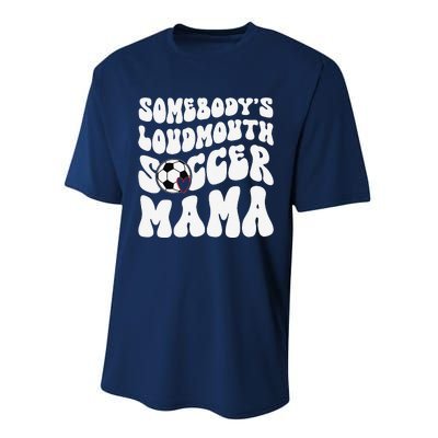 Somebody’S Loudmouth Soccer Mama Mothers Day Gifts For Mom Performance Sprint T-Shirt