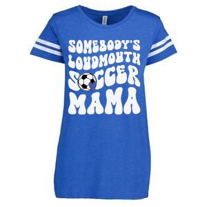 Somebody’S Loudmouth Soccer Mama Mothers Day Gifts For Mom Enza Ladies Jersey Football T-Shirt