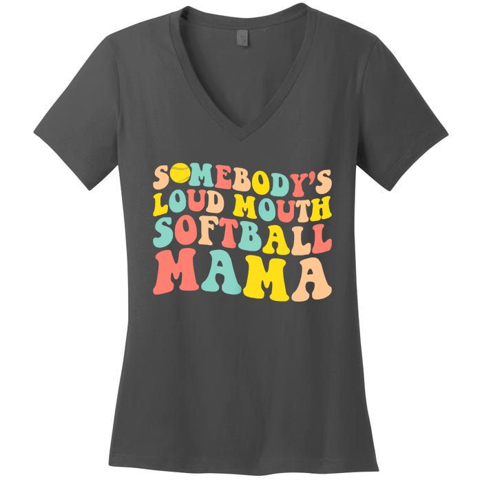 Somebody's Loudmouth Softball Mama Funny Mom Mother's Day Women's V-Neck T-Shirt