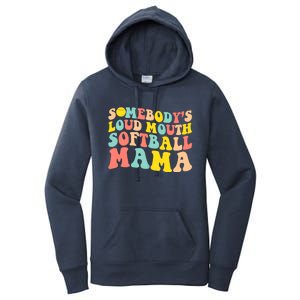 Somebody's Loudmouth Softball Mama Funny Mom Mother's Day Women's Pullover Hoodie