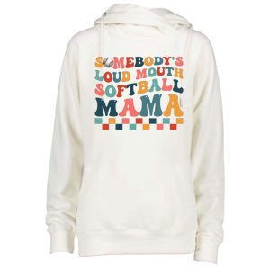 Somebody's Loudmouth Softball Mama Mom Mother's Day Womens Funnel Neck Pullover Hood