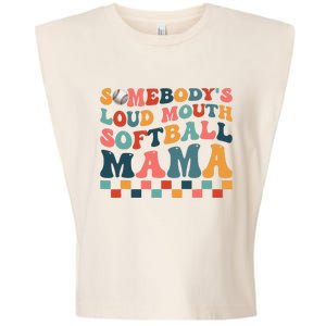 Somebody's Loudmouth Softball Mama Mom Mother's Day Garment-Dyed Women's Muscle Tee