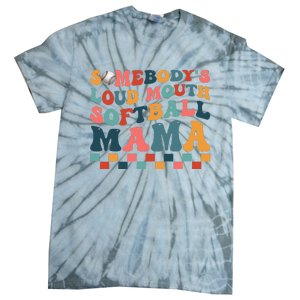 Somebody's Loudmouth Softball Mama Mom Mother's Day Tie-Dye T-Shirt