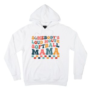 Somebody's Loudmouth Softball Mama Mom Mother's Day Hoodie