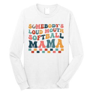 Somebody's Loudmouth Softball Mama Mom Mother's Day Long Sleeve Shirt