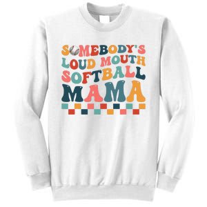 Somebody's Loudmouth Softball Mama Mom Mother's Day Sweatshirt