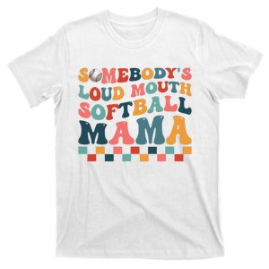 Somebody's Loudmouth Softball Mama Mom Mother's Day T-Shirt