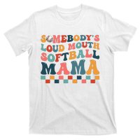 Somebody's Loudmouth Softball Mama Mom Mother's Day T-Shirt