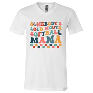 Somebody's Loudmouth Softball Mama Mom Mother's Day V-Neck T-Shirt