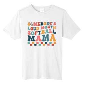 Somebody's Loudmouth Softball Mama Mom Mother's Day Tall Fusion ChromaSoft Performance T-Shirt