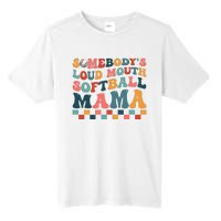 Somebody's Loudmouth Softball Mama Mom Mother's Day Tall Fusion ChromaSoft Performance T-Shirt