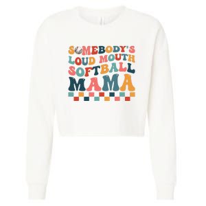 Somebody's Loudmouth Softball Mama Mom Mother's Day Cropped Pullover Crew