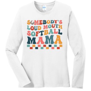 Somebody's Loudmouth Softball Mama Mom Mother's Day Ladies Long Sleeve Shirt