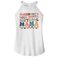 Somebody's Loudmouth Softball Mama Mom Mother's Day Women's Perfect Tri Rocker Tank