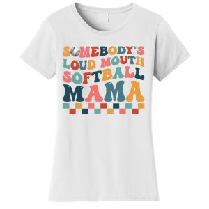 Somebody's Loudmouth Softball Mama Mom Mother's Day Women's T-Shirt