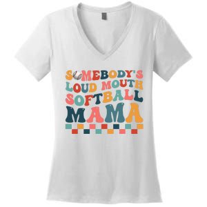 Somebody's Loudmouth Softball Mama Mom Mother's Day Women's V-Neck T-Shirt