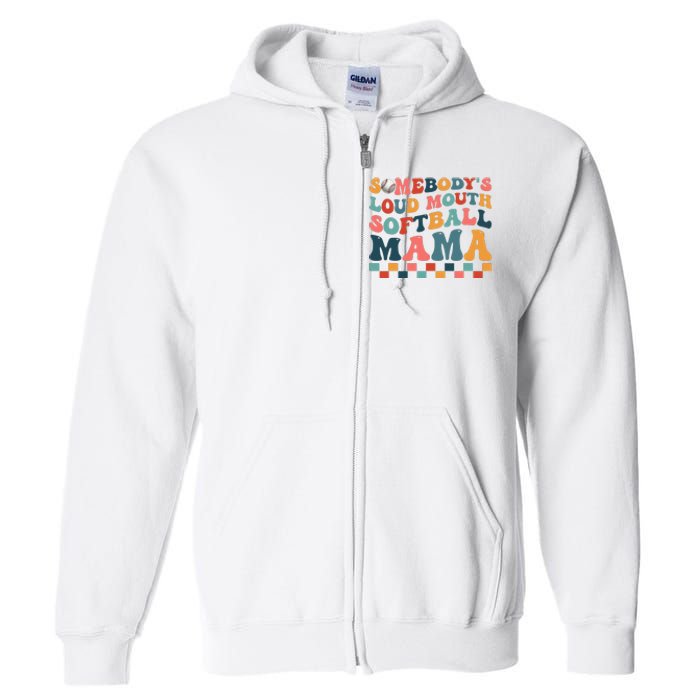 Somebody's Loudmouth Softball Mama Mom Mother's Day Full Zip Hoodie