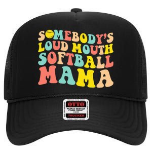 Somebody's Loudmouth Softball Mama Funny Mom Mother's Day High Crown Mesh Back Trucker Hat