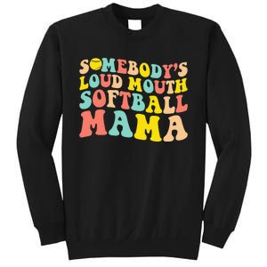 Somebody's Loudmouth Softball Mama Funny Mom Mother's Day Sweatshirt