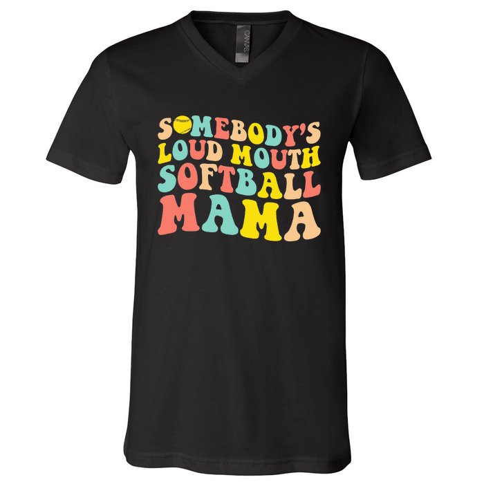 Somebody's Loudmouth Softball Mama Funny Mom Mother's Day V-Neck T-Shirt